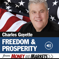 Freedom & Prosperity Commentary with Charles Goyette